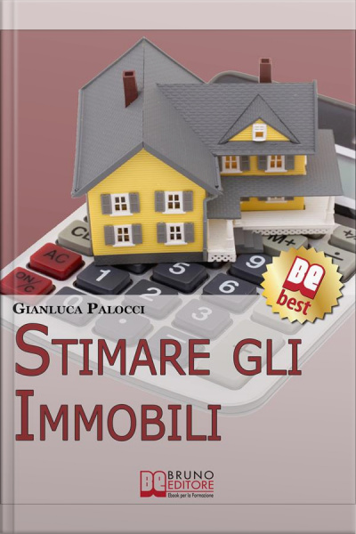 Stimare Gli Immobili. Strumenti E Strategie Per Stimare Gli Immobili. (ebook Italiano - Anteprima Gratis): Strumenti E Strategie Per Stimare Gli Immobili