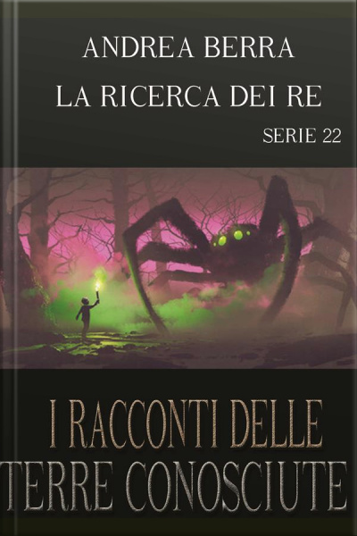 I Racconti Delle Terre Conosciute - La Ricerca Dei Re - Serie 22 ( Locchio Dei Drudi, Nuovi Piccoli Incontri)