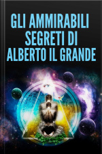 Gli Ammirabili Segreti Di Alberto Il Grande