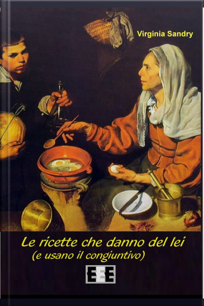 Le Ricette Che Danno Del Lei: (e Usano Il Congiuntivo)