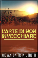 L’arte Di Non Invecchiare