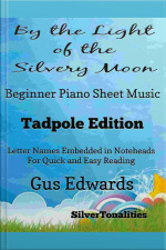 By The Light Of The Silvery Moon Beginner Piano Sheet Music Tadpole Edition