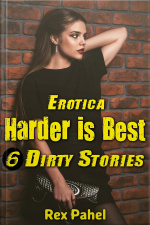 Erotica: Harder Is Best: 6 Dirty Stories