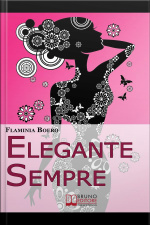 Elegante Sempre. Consigli Pratici Per Diventare Una Persona Di Stile. (ebook Italiano - Anteprima Gratis): Consigli Pratici Per Diventare Una Persona Di Stile