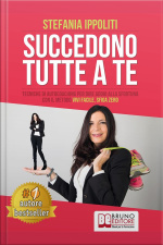 Succedono Tutte A Te: Tecniche Di Autocoaching Per Dire Addio Alla Sfortuna Con Il Metodo Vivi Facile, Sfiga Zero