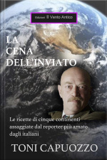 La Cena Dellinviato: Le Ricette Di Cinque Continenti Assaggiate Dal Reporter Più Amato Dagli Italiani