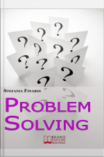 Problem Solving. Strumenti Pratici Per Individuare, Analizzare, Risolvere I Problemi E Trasformarli In Opportunità. (ebook Italiano - Anteprima Gratis): Strumenti Pratici Per Individuare, Analizzare, Risolvere I Problemi E Trasformarli In Opportunità