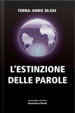 Lestinzione Delle Parole. Terra Anno 20.555
