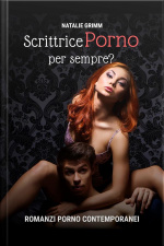Scrittrice Porno Per Sempre?