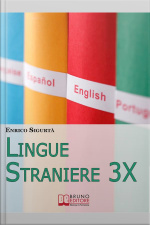 Lingue Straniere 3x.scopri Come Imparare Rapidamente E Con Facilità Qualsiasi Lingua Straniera. (ebook Italiano - Anteprima Gratis): Scopri Come Imparare Rapidamente E Con Facilità Qualsiasi Lingua Straniera