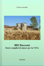 Bio Racconti: Storie Semplici Di Amore Per La Vita