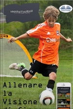 Allenare La Visione Di Gioco: Nel Calcio