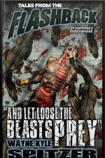 Tales From The Flashback: and Let Loose The Beasts Of Prey