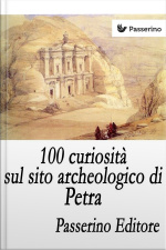 100 Curiosità Sul Sito Archeologico Di Petra