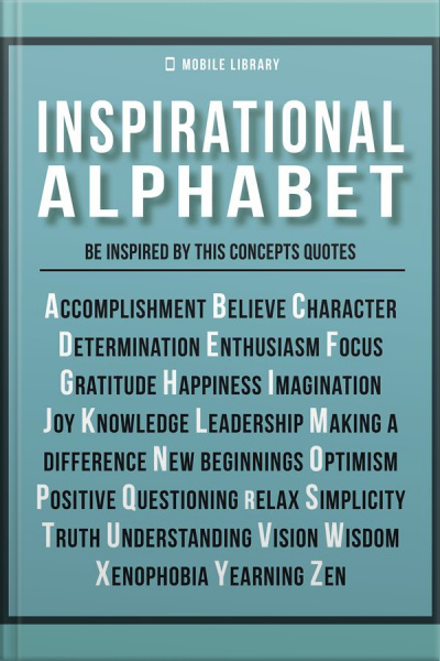 Inspirational Alphabet - Inspirational Quotes And Ideals: Be Inspired By The Fundamental Concepts