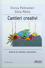 Cantieri Creativi: Pratiche Di Creatività E Innovazione