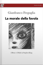 La Morale Della Favola: Il Bene E Il Male Secondo Stephen King