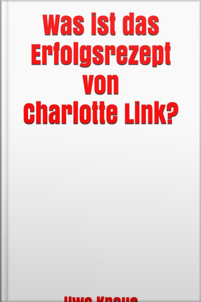 Was Ist Das Erfolgsrezept Von Charlotte Link?