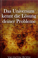 Das Universum Kennt Die Lösung Deiner Probleme