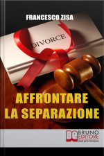 Affrontare La Separazione: Come Districarsi Tra Questioni Legali E Affidamento Dei Figli Nellaffrontare Separazione E Divorzio