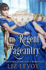 The Regent Pageantry: A Historical Regency Romance Novel