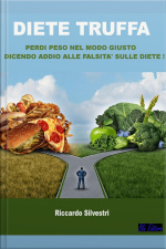 Diete Truffa: Perdi Peso Nel Modo Giusto Dicendo Addio Alle Falsità Sulle Diete!