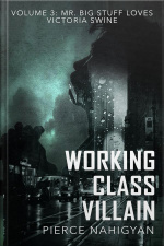 Mr. Big Stuff Loves Victoria Swine: Book 3 Of working Class Villain
