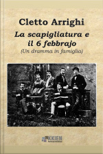 La Scapigliatura E Il 6 Di Febbrajo