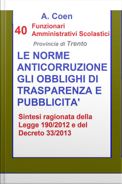 40 Funzionari Amministrativi Scolastici - Le Norme Anticorruzione, Gli Obblighi Di Trasparenza E Pubblicità