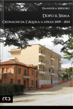 Dopo Il Sisma. Cronache Da Laquila: 6 Aprile 2009 - 2014