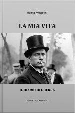 La Mia Vita: Il Diario Di Guerra