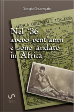 Nel 36 Avevo Ventanni E Sono Andato In Africa