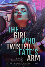 The Girl Who Twisted Fates Arm