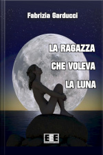 La Ragazza Che Voleva La Luna