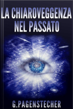 La Chiaroveggenza Nel Passato