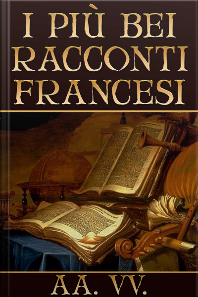 I Più Bei Racconti Francesi