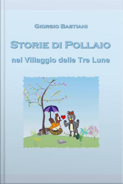 Storie Di Pollaio: Villaggio Delle tre Lune