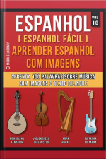 Espanhol ( Espanhol Fácil ) Aprender Espanhol Com Imagens (vol 10): Aprenda 100 Palavras Sobre Música Com Imagens E Texto Bilingue