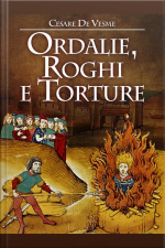 Ordalie, Roghi E Torture