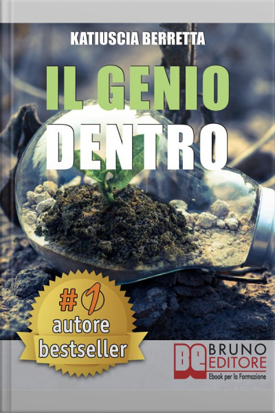 Il Genio Dentro: La Mindfulness Nell’era Dell’intelligenza: Sei Settimane Per Imparare Ad Apprendere, Trasmettere E Creare Conoscenza