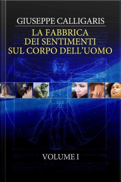 La Fabbrica Dei Sentimenti Sul Corpo Delluomo - Vol. 1