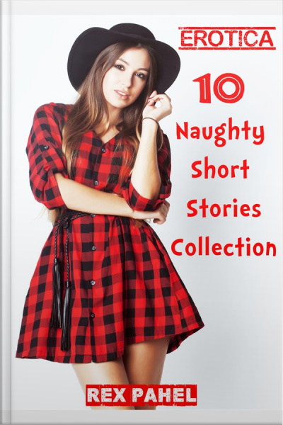 Erotica: 10 Naughty Short Stories Collection
