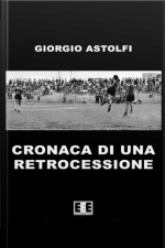 Cronaca Di Una Retrocessione