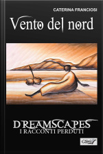 Vento Del Nord - Dreamscapes- I Racconti Perduti - Volume 26