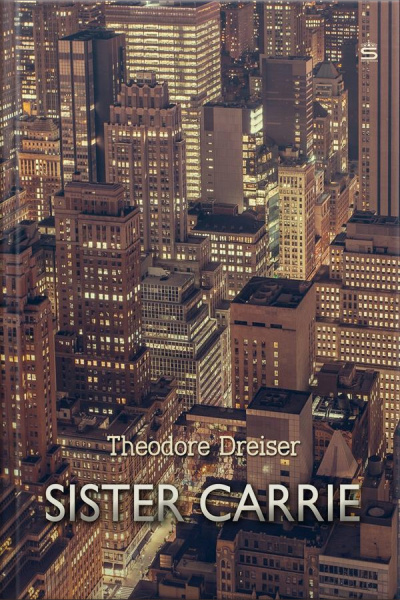 Sister Carrie: A Novel