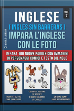 Inglese ( Ingles Sin Barreras ) Impara L’inglese Con Le Foto (vol 7): Impara 100 Nuove Parole Con Immagini Di Personaggi Comici E Testo Bilingue