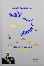 Svolte Nel Tempo: Romanzo In Due Parti: Universi Paralleli - Peccato Originale