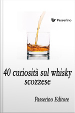 40 Curiosità Sul Whisky Scozzese