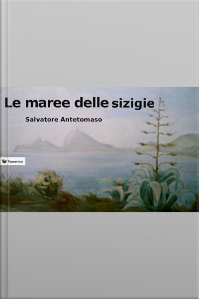 Le Maree Delle Sizigie: Romanzo Storico