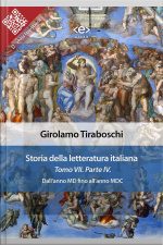 Storia Della Letteratura Italiana Del Cav. Abate Girolamo Tiraboschi – Tomo 7. – Parte 4: Dallanno Md Fino Allanno Mdc